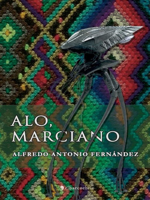 Title details for Aló, Marciano by Alfredo Antonio Fernández - Available